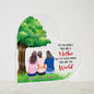 TO THE WORLD YOU ARE A MOTHER PRINTED HEART SHAPE ACRYLIC PLAQUE