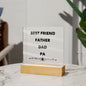 BEST FRIEND FATHER DAD PA SQUARE ACRYLIC PLAQUE