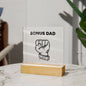 BONUS DAD SQUARE ACRYLIC PLAQUE