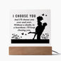 I CHOOSE YOU SQUARE ACRYLC PLAQUE