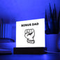 BONUS DAD SQUARE ACRYLIC PLAQUE