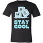 STAY COOL  T-SHIRT