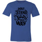 DON'T STAND IN YOUR OWN WAY T-SHIRT