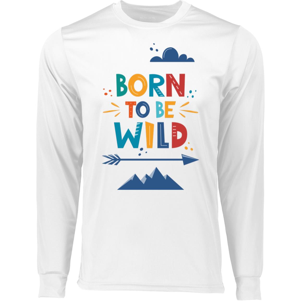 BORN TO BE WILD LONG SLEEVE T-SHIRT