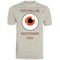 EYE WILL BE WATCHING YOU T-SHIRT