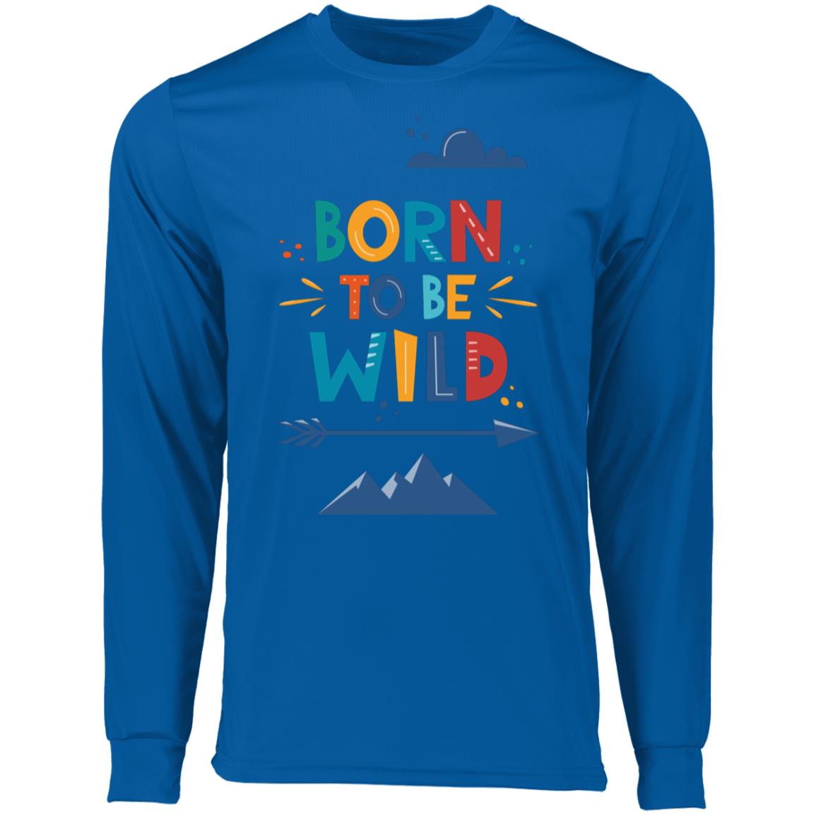 BORN TO BE WILD LONG SLEEVE T-SHIRT