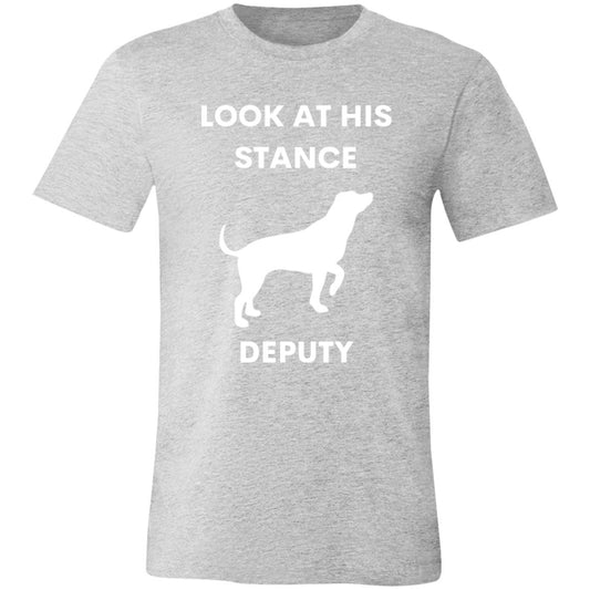 LOOK AT HIS STANCE DEPUTY ROUND NECK T-SHIRT