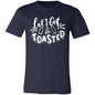 LET'S GET TOASTED T/S