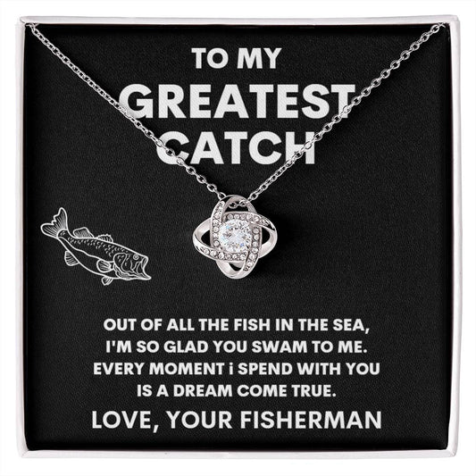 TO MY GREATEST CATCH  LOVE KNOT NECKLACE