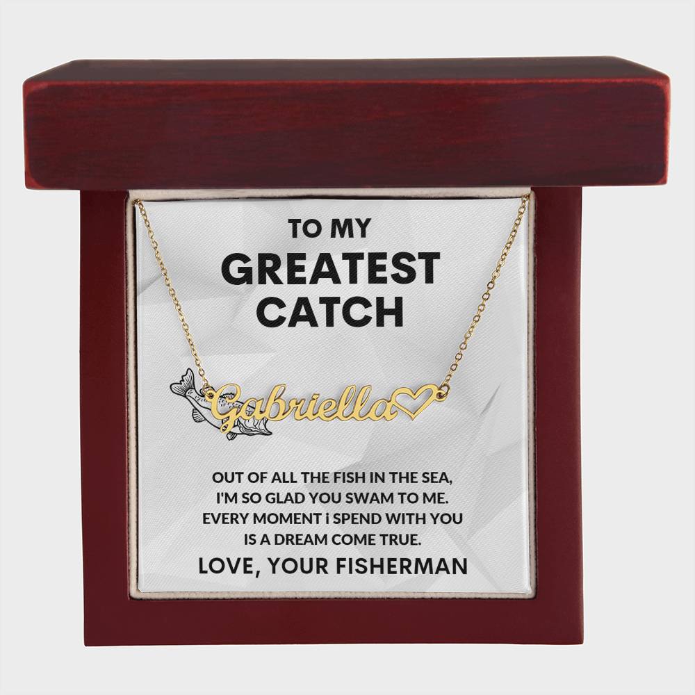 TO MY GREATEST CATCH NAME NECKLACE WITH HEART CHARACTER