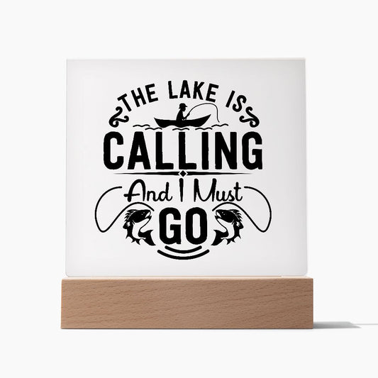 THE LAKE IS CALLING AND I MUST GO SQUARE ACRYLIC PLAQUE