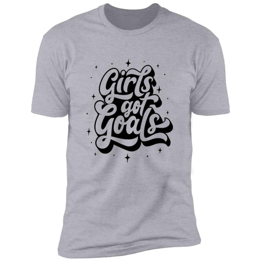 GIRLS GOT GOALS T-Shirt