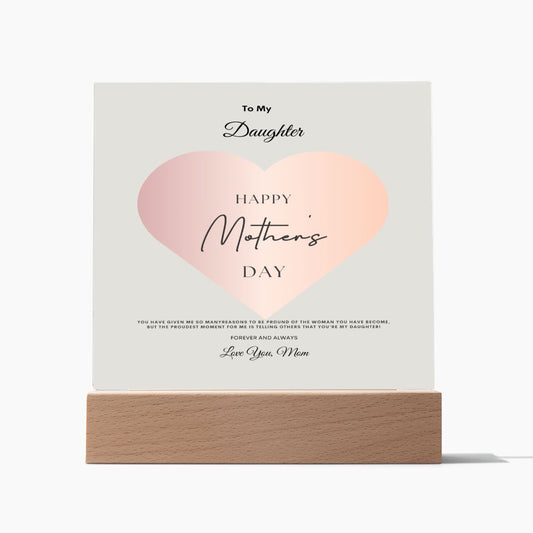 TO MY DAUGHTER HAPPY MOTHER'S DAY SQUARE ACRYLIC PLAQUE